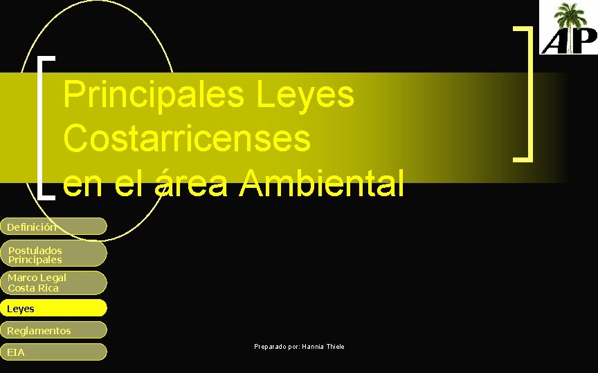 Principales Leyes Costarricenses en el área Ambiental Definición Postulados Principales Marco Legal Costa Rica