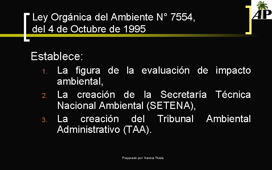 Ley Orgánica del Ambiente N° 7554, del 4 de Octubre de 1995 Establece: 1.