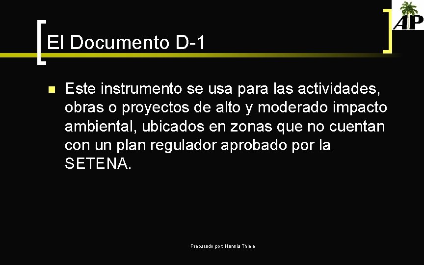 El Documento D-1 n Este instrumento se usa para las actividades, obras o proyectos