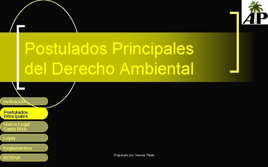 Postulados Principales del Derecho Ambiental Definición Postulados Principales Marco Legal Costa Rica Leyes Reglamentos