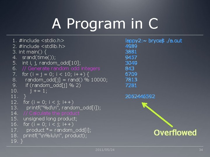 A Program in C 1. #include <stdio. h> 2. #include <stdlib. h> 3. int