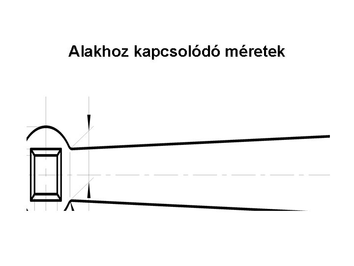 Alakhoz kapcsolódó méretek 