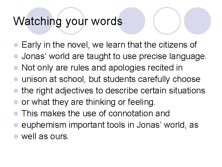 Watching your words l l l l l Early in the novel, we learn