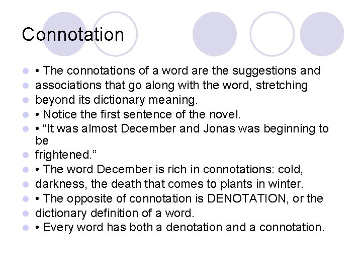 Connotation l l l • The connotations of a word are the suggestions and