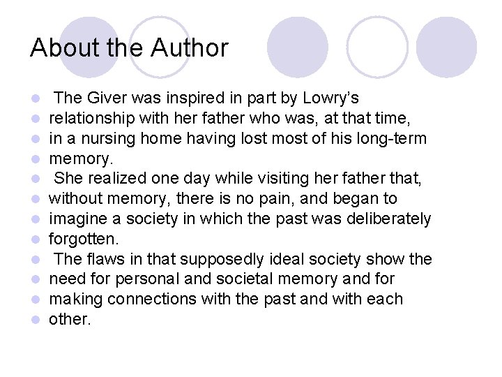 About the Author l l l The Giver was inspired in part by Lowry’s