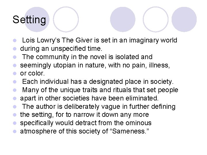 Setting l l l Lois Lowry’s The Giver is set in an imaginary world