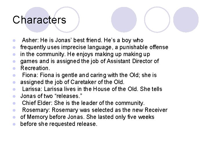 Characters l l l l Asher: He is Jonas’ best friend. He’s a boy