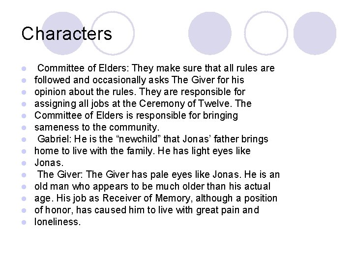 Characters l l l l Committee of Elders: They make sure that all rules