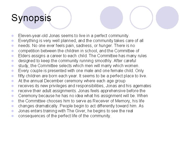 Synopsis l l l l l Eleven-year-old Jonas seems to live in a perfect