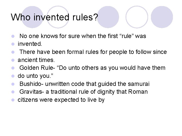 Who invented rules? l l l l l No one knows for sure when