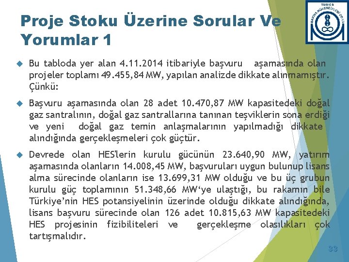 Proje Stoku Üzerine Sorular Ve Yorumlar 1 Bu tabloda yer alan 4. 11. 2014