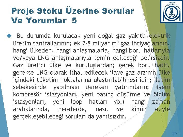 Proje Stoku Üzerine Sorular Ve Yorumlar 5 Bu durumda kurulacak yeni doğal gaz yakıtlı