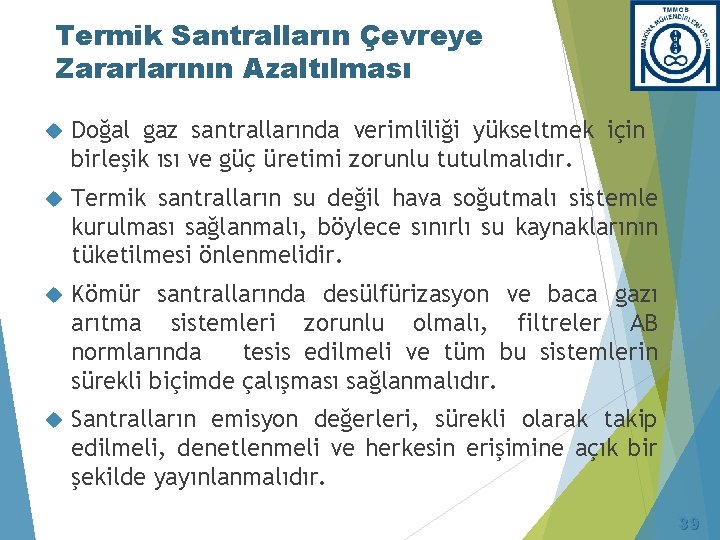 Termik Santralların Çevreye Zararlarının Azaltılması Doğal gaz santrallarında verimliliği yükseltmek için birleşik ısı ve