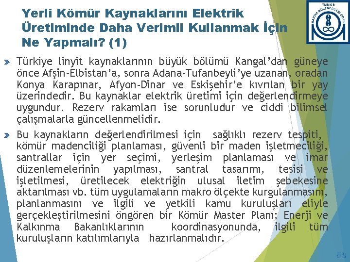 Yerli Kömür Kaynaklarını Elektrik Üretiminde Daha Verimli Kullanmak İçin Ne Yapmalı? (1) Türkiye linyit