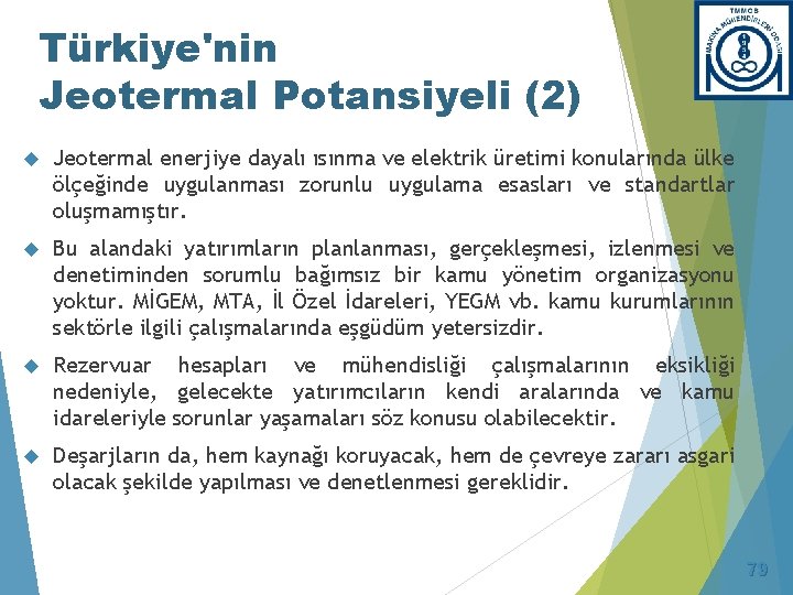 Türkiye'nin Jeotermal Potansiyeli (2) Jeotermal enerjiye dayalı ısınma ve elektrik üretimi konularında ülke ölçeğinde