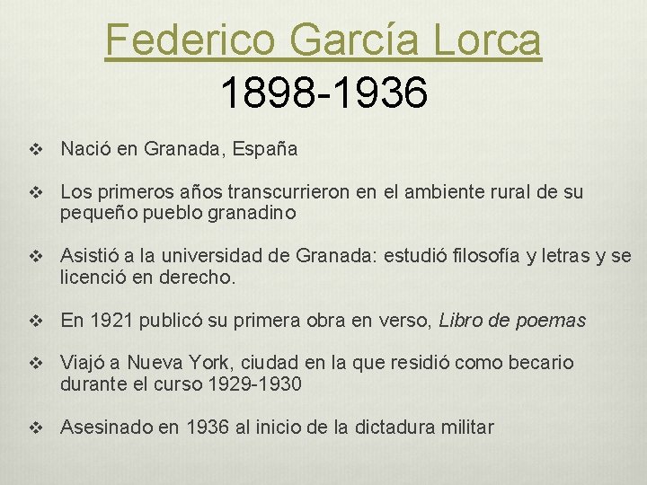 Federico García Lorca 1898 -1936 v Nació en Granada, España v Los primeros años