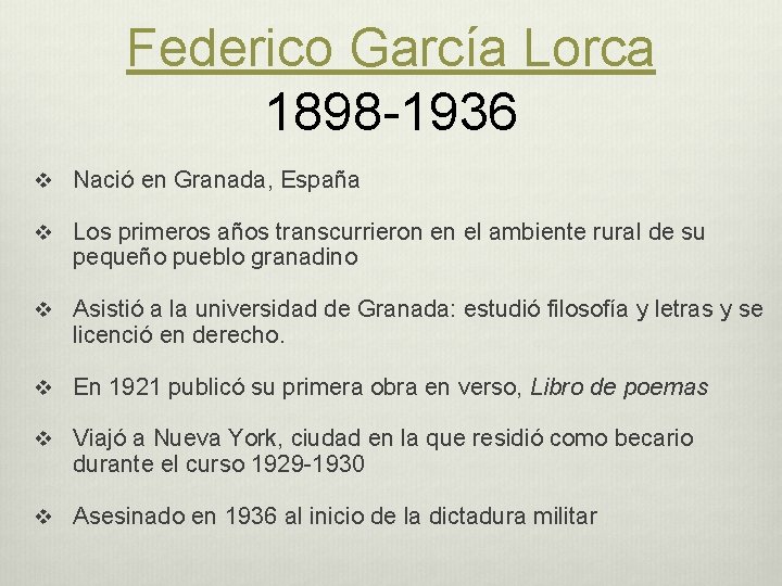 Federico García Lorca 1898 -1936 v Nació en Granada, España v Los primeros años Federico García Lorca 1898 -1936 v Nació en Granada, España v Los primeros años