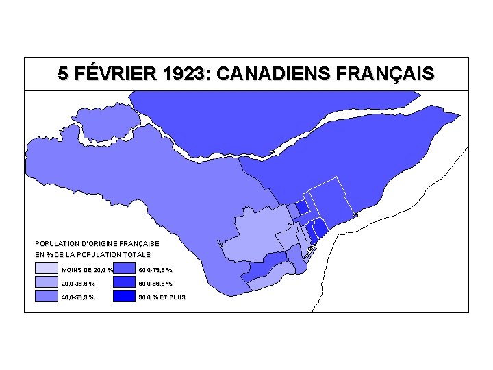 5 FÉVRIER 1923: CANADIENS FRANÇAIS POPULATION D’ORIGINE FRANÇAISE EN % DE LA POPULATION TOTALE