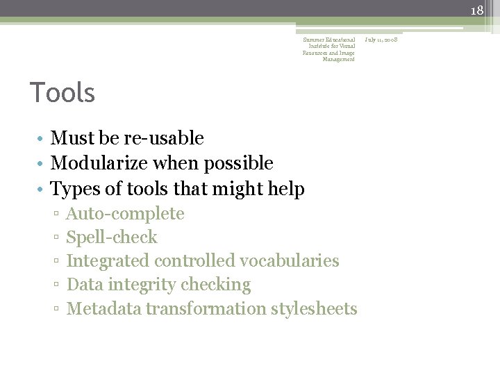 18 Summer Educational Institute for Visual Resources and Image Management Tools • Must be