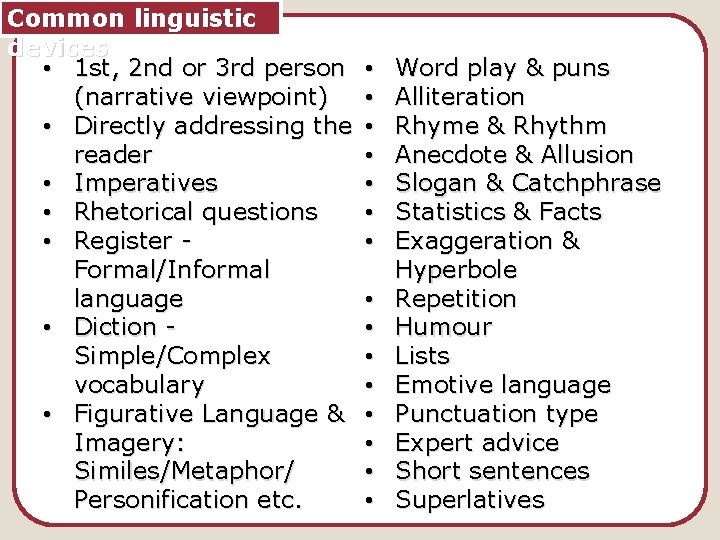 Common linguistic devices • 1 st, 2 nd or 3 rd person (narrative viewpoint)