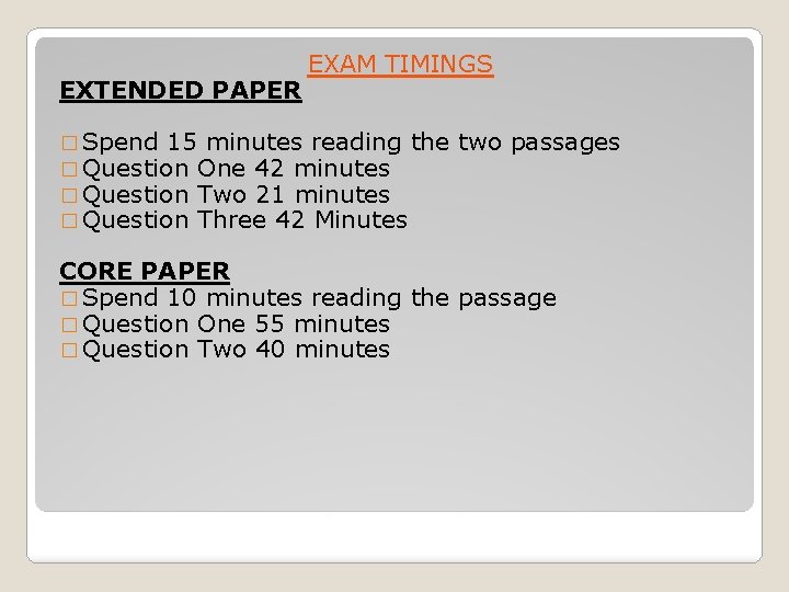 EXTENDED PAPER EXAM TIMINGS � Spend 15 minutes reading the � Question One 42