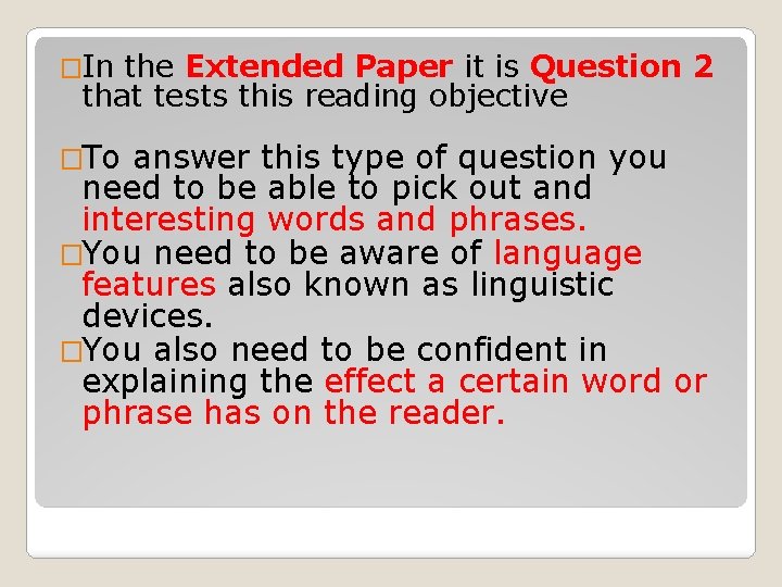 �In the Extended Paper it is Question 2 that tests this reading objective �To