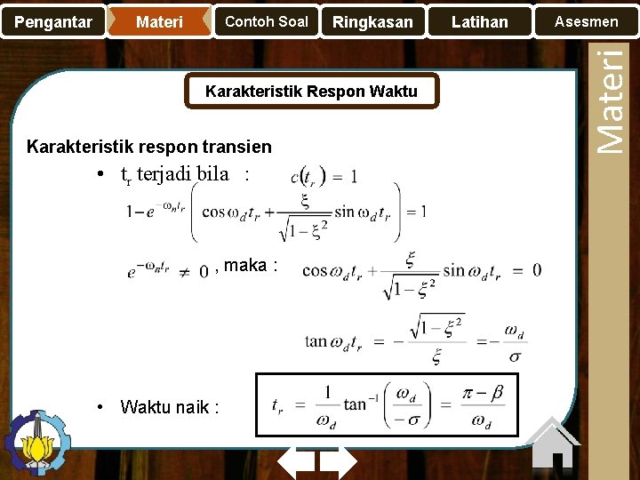 Materi Contoh Soal Ringkasan Karakteristik Respon Waktu Karakteristik respon transien • tr terjadi bila