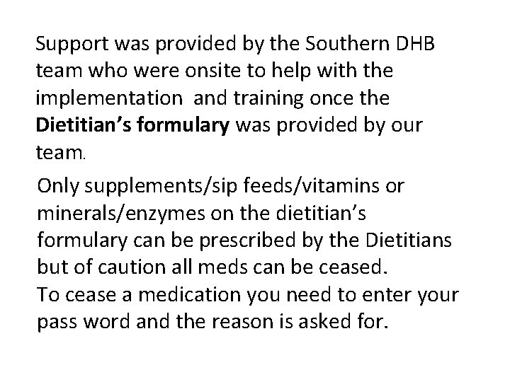 Support was provided by the Southern DHB team who were onsite to help with Support was provided by the Southern DHB team who were onsite to help with