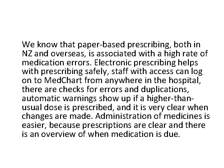 We know that paper-based prescribing, both in NZ and overseas, is associated with a We know that paper-based prescribing, both in NZ and overseas, is associated with a