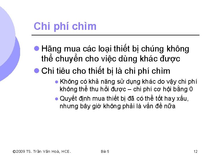 Chi phí chìm l Hãng mua các loại thiết bị chúng không thể chuyển