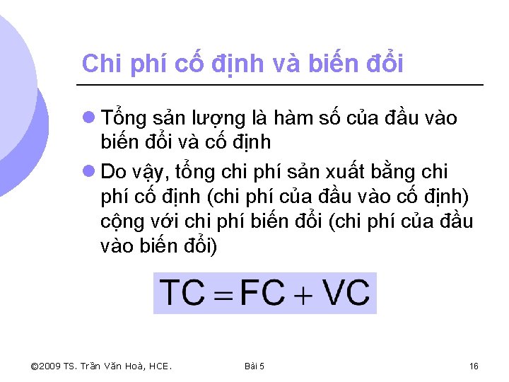 Chi phí cố định và biến đổi l Tổng sản lượng là hàm số