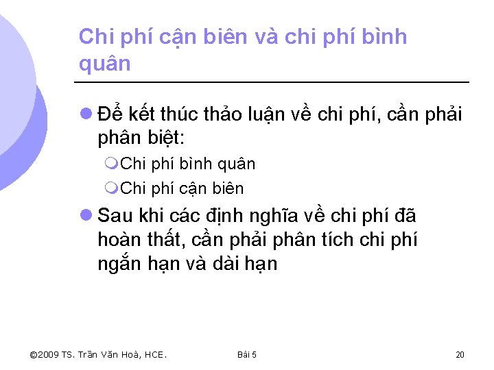 Chi phí cận biên và chi phí bình quân l Để kết thúc thảo