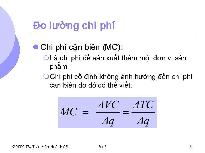 Đo lường chi phí l Chi phí cận biên (MC): m. Là chi phí