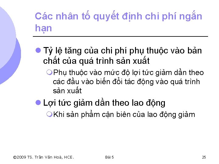 Các nhân tố quyết định chi phí ngắn hạn l Tỷ lệ tăng của