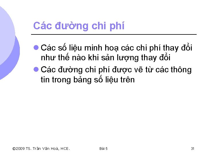 Các đường chi phí l Các số liệu minh hoạ các chi phí thay