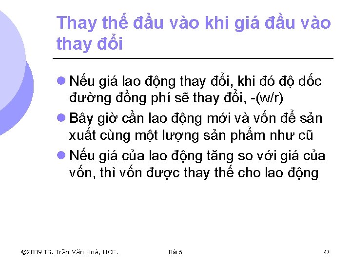 Thay thế đầu vào khi giá đầu vào thay đổi l Nếu giá lao