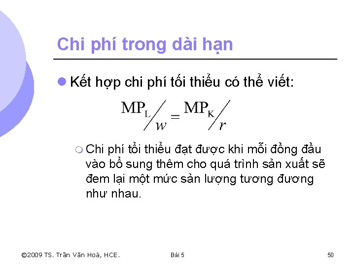 Chi phí trong dài hạn l Kết hợp chi phí tối thiểu có thể