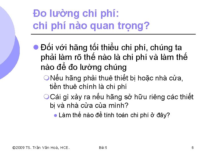 Đo lường chi phí: chi phí nào quan trọng? l Đối với hãng tối