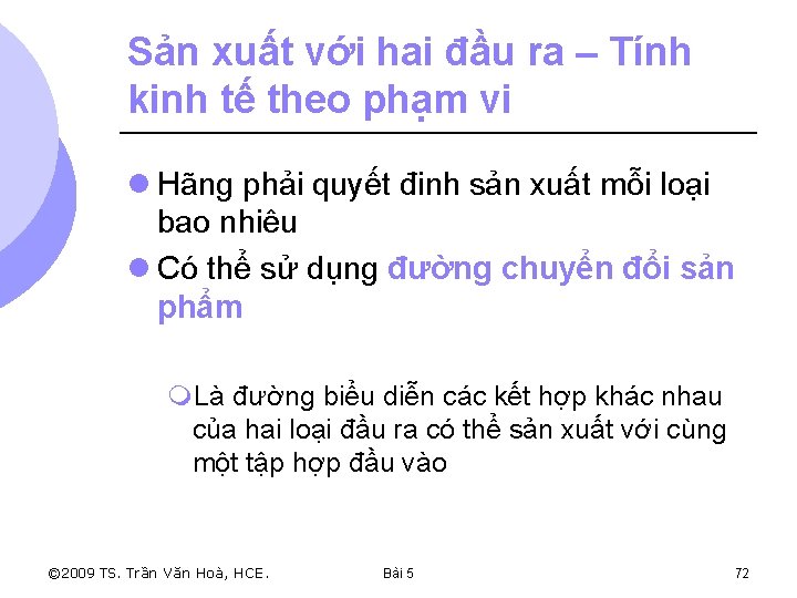 Sản xuất với hai đầu ra – Tính kinh tế theo phạm vi l