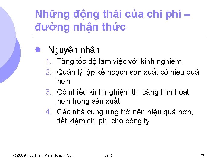 Những động thái của chi phí – đường nhận thức l Nguyên nhân 1.