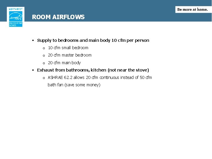 ROOM AIRFLOWS § Supply to bedrooms and main body 10 cfm person o 10
