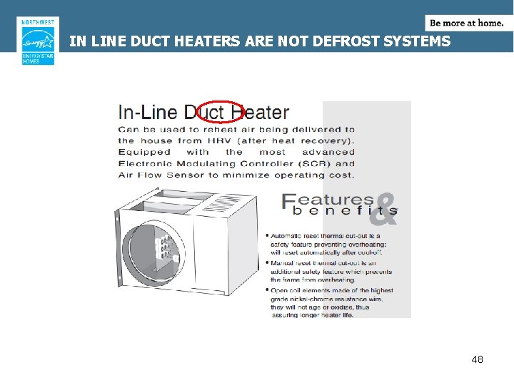 IN LINE DUCT HEATERS ARE NOT DEFROST SYSTEMS 48 