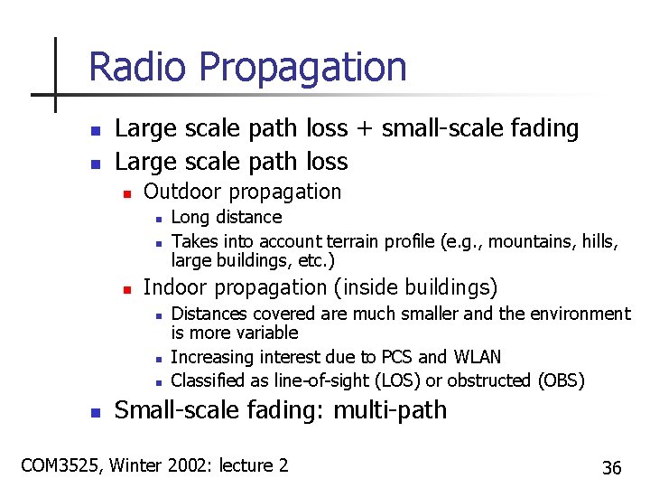 Radio Propagation n n Large scale path loss + small-scale fading Large scale path