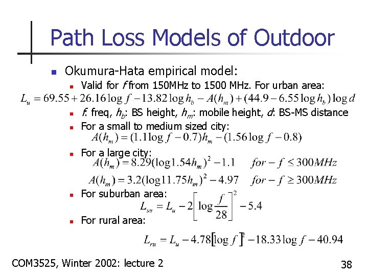 Path Loss Models of Outdoor n Okumura-Hata empirical model: n Valid for f from