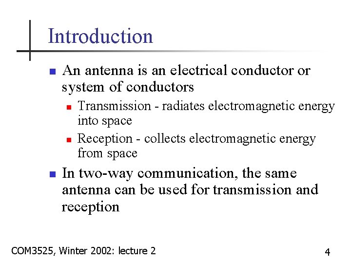 Introduction n An antenna is an electrical conductor or system of conductors n n