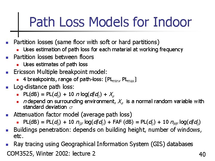 Path Loss Models for Indoor n Partition losses (same floor with soft or hard