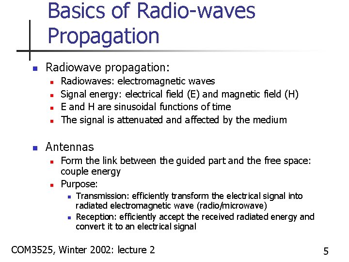 Basics of Radio-waves Propagation n Radiowave propagation: n n n Radiowaves: electromagnetic waves Signal