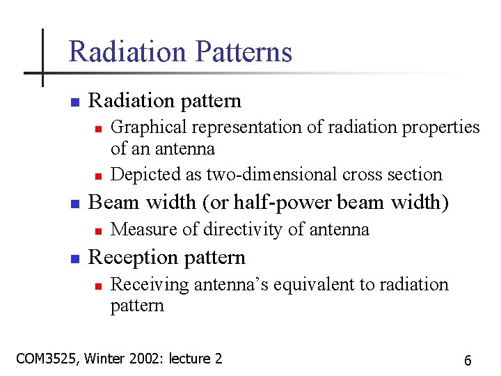 Radiation Patterns n Radiation pattern n Beam width (or half-power beam width) n n