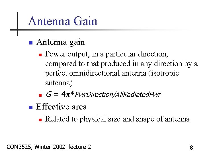 Antenna Gain n Antenna gain n Power output, in a particular direction, compared to