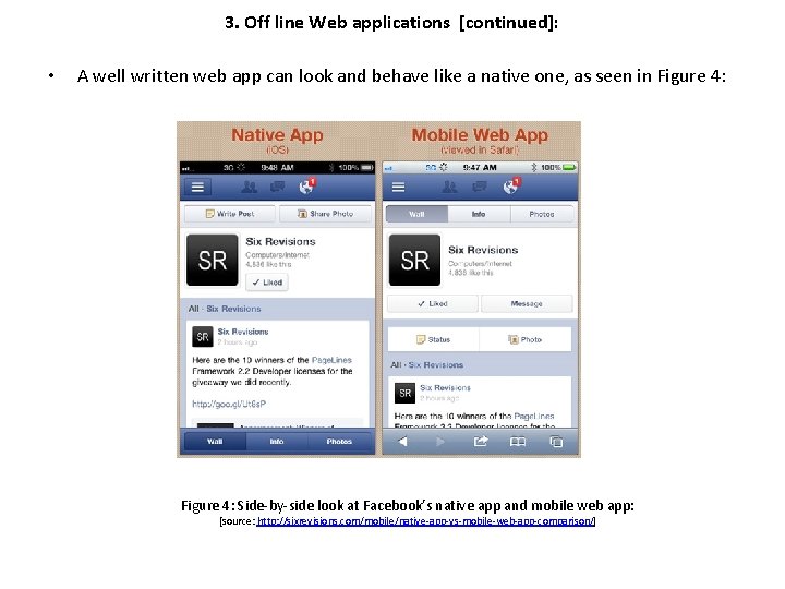 3. Off line Web applications [continued]: • A well written web app can look